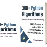 دانلود کتاب ‏‏‎ ‎300+ Python Algorithms: Mastering the Art of Problem-Solving- نسخه PDF