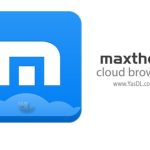 دانلود Maxthon Cloud Browser 7.3.1.3600 (Chromium) + Portable – مرورگر پرقدرت مکستون