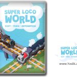 دانلود بازی Super Loco World Cozy Train Automation REPACK برای PC
